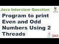 Print Even and Odd Numbers Using 2 Threads in Java?||multi Threading java program interview question