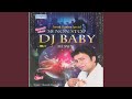 38 Non Stop DJ Baby Remix - Part B