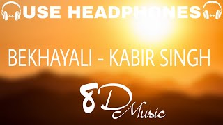 Bekhayali (8D Audio) | By 8D Music