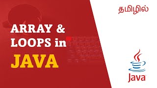 Array in Java | Array with Java Loops | Tutorial in Tamil | Tamil Programmer