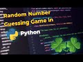 Random Number Guessing Game in Python - Python Tutorial for beginners