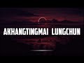 Akhangtingmai Lungchun - Kaydy Thiumai | Lyrics Video