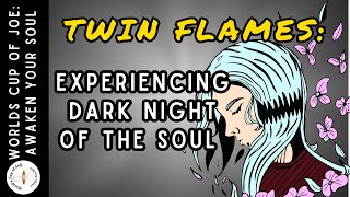 Twin Flames 🔥💞 Experiencing Dark Night of the Soul  🖤