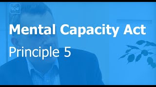 Mental Capacity Act principle 5: Less restrictive option