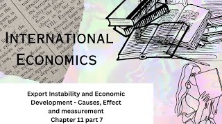 | Export Instability and Economic Development - Causes, Effect and measurement |