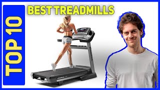 Best Treadmills in 2023 [Top 10 Treadmills]