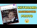 PAANO MAG LAGAY NG BACKGROUND PHOTO SA CELLPHONE KEYBOARD 2023 | JOVTV