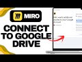 How to Connect Google Drive in Miro and Export Miro Boards to Google Drive