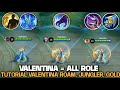 VALENTINA KHUSUS PLAYER ALL ROLE?! TUTORIAL VALENTINA ROAM, JUNGLER, GOLD LANE!! - MOBILE LEGENDS