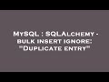 MySQL : SQLAlchemy - bulk insert ignore: 
