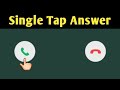 How to Answer Incoming call with a Single Tap in Samsung Mobile!!