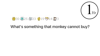 What's something that monkey cannot buy? | 1 hour of AskReddit