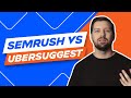 Semrush vs Ubersuggest