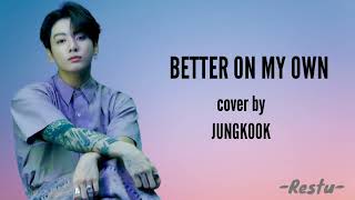 Keisya Levronka - Better On My Own (lirik) Cover By Jungkook