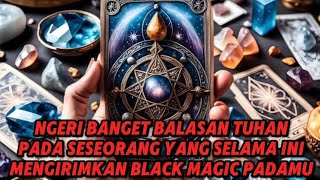 Ngeri Banget Balasan Tuhan Pada Seseorang Yang Selama Ini Mengirimkan Black Magic Padamu