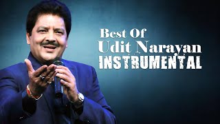 Best Of Udit Narayan Instrumental Songs  |  Soft Melody Music   | 90`s Instrumental Songs