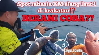 Spot rahasia kakap merah di krakatau HANYA KM ELANG LAUT 1 yang punya⁉️ | part 1