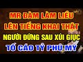 MR ĐÀM Túng Quẫn LÀM LIỀU, Lên Tiếng Khai Thật NGƯỜI ĐỨNG SAU Xúi Giục Tố Cáo Tỷ Phú GERARD WILLIAMS