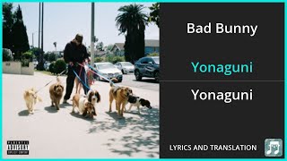 Bad Bunny - Yonaguni Lyrics English Translation - Spanish and English Dual Lyrics  - Subtitles