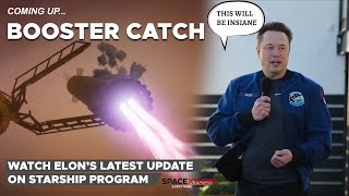 Elon Musk Reveals When SpaceX Will Attempt A Booster Catch | SpaceX Starship Flight 4 Updates