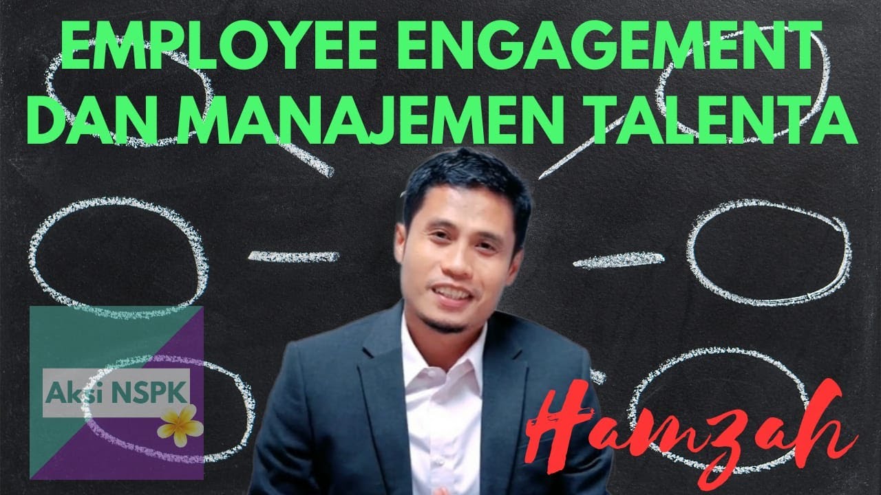 APA ITU EMPLOYEE ENGAGEMENT DAN MANAJEMEN TALENTA ?! - YouTube