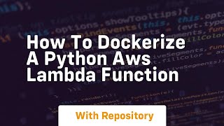 How to dockerize a python aws lambda function