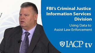FBI’s Criminal Justice Information Services Division - Using Data to Assist law Enforcement
