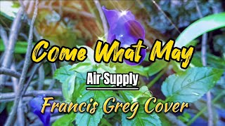 Come What May - Air Supply / Francis Greg Cover
