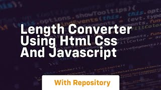 Length converter using html css and javascript