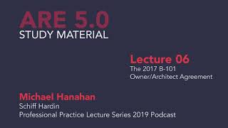 Michael Hanahan - Lecture 06 - The 2017 B-101 Owner/Architect Agreement