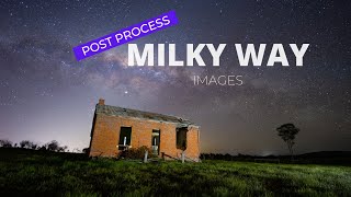 Post Process Milky Way Images