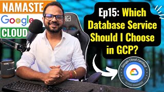 Ep. 15 Choose The Right Database On Google Cloud | GCP Database Overview