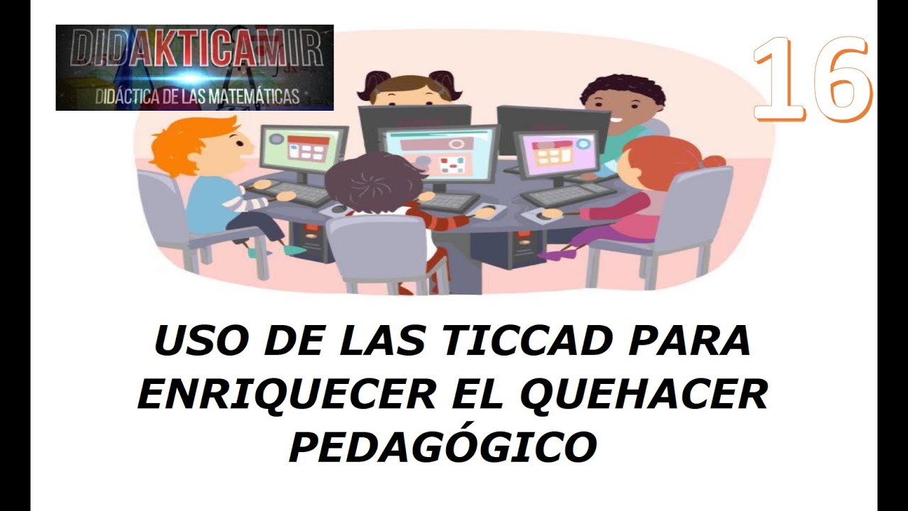 TICCAD TECNOLOGÍAS DE LA INFORMACIÓN, COMUNICACIÓN, CONOCIMIENTO Y ...