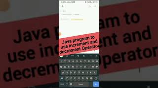 Java program to use increment and decrement operator|Java program|#java #javaprogramming#trending