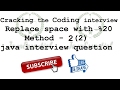 java interview question - replace space with %20 part - 2 [cracking the coding interview ]