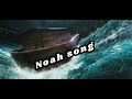 Noah song (with lyrics)in pnar