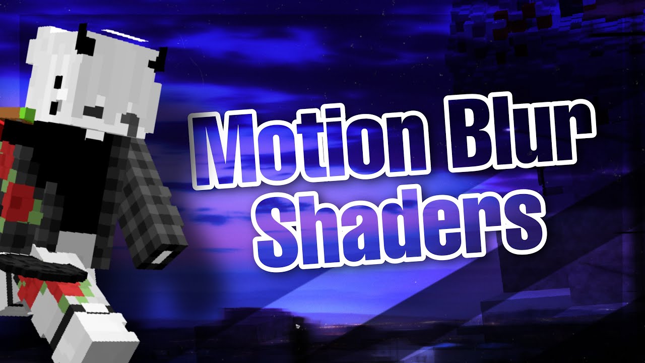 Motion Blur Minecraft Shaders At Georgia Lucas Blog