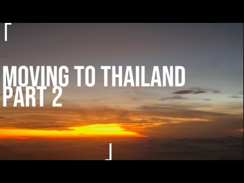 Moving To Thailand Part 2 Youtube