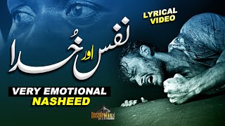 Nafs or Khuda | Emotional Nasheed | Lyrical Video | @IslamicReleases