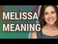 Melissa | meaning of Melissa