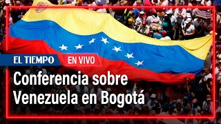Conferencia sobre Venezuela en Bogotá | El Tiempo