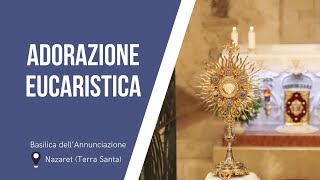 Adorazione Eucaristica nella Basilica dell’Annunciazione | 5 dicembre 2024