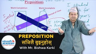 PREPOSITION (BY, IN, FOR, UNTIL)  सजिलै बुझ्नुहोस्  by Bishwa Karki | Edusoft Academy