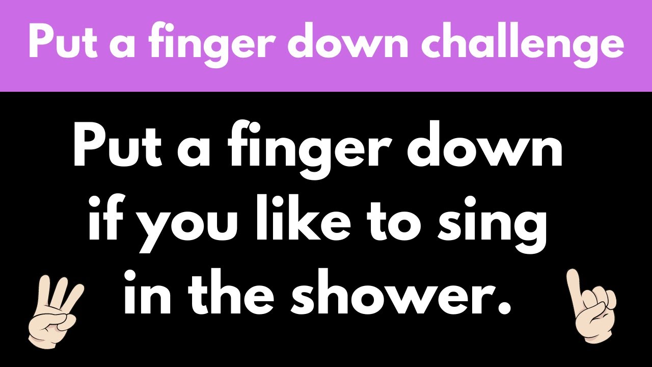 Put A Finger Down Challenge Youtube