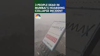 Mumbai Hoarding Collapse: 3 Dead, 67 Rescued, Over 100 Trapped | First Rain of the Season | N18S