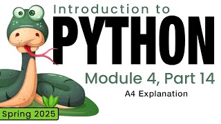 Python (Spring 2025) Module 4-14: A4 Explanation