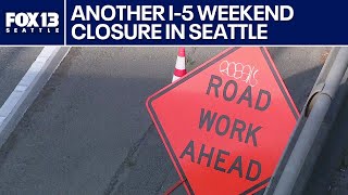 Preparing for another I-5 weekend closure in Seattle | FOX 13 Seattle