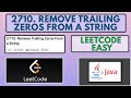 Leetcode | 2710. Remove Trailing Zeros From a String | Easy | Java Solution