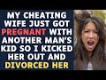 My Wife Cheated & Got Pregnant With Another Man's Child, So I Did This... Reddit Relationship Story