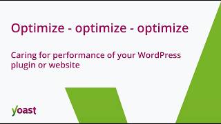Optimize – optimize – optimize: Caring for performance of your WordPress plugin or website